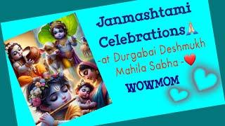 'Janmashtami' celebrations|| at DurgabaiDeshmukh Mahila Sabha||WOWMOM