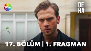 Deha 17. Bölüm 1. Fragman