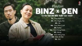 Cho Mình Em, Như Ngày Đó, OK... Đen Vâu ft. Binz - Những Bài Rap Buồn "TRIỆU VIEW" Hay Của BINZ