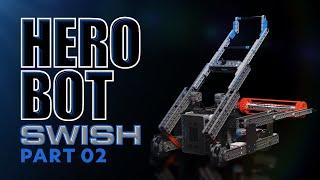 VEX IQ Rapid Relay | Hero Bot "Swish" | Part 2