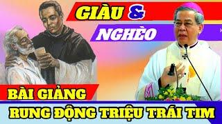  GIÀU & NGHÈO ️BÀI GIẢNG RUNG ĐỘNG TRIỆU TRÁI TIM | ĐỨC TỔNG GIUSE NGUYỄN NĂNG TGM-TGP SÀI GÒN