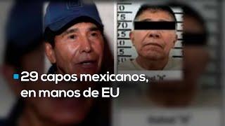 29 capos mexicanos fueron entregados a Estados Unidos