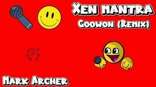 Xen Mantra - Goowon (Remix)