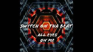 All Eyes On Me Instrumental (Produced by SwitchOnThaBeat)