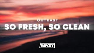 Outkast - So Fresh, So Clean (Lyrics)