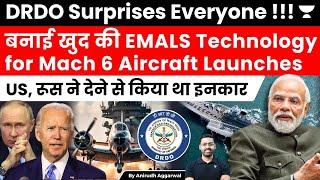 DRDO Develops EMALS Tech for Mach 6 Aircraft Launches from Aircraft Carriers. US, Russia denied.