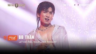 [FOCUS CAM] BB TRẦN - LET ME FEEL YOUR LOVE TONIGHT I PERFORMANCE NHÀ CHÍN MUỒI - CÔNG DIỄN 3 ATVNCG