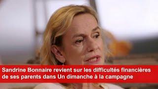 Sandrine Bonnaire évoque les difficultés financières de ses parents dans Un dimanche à la campagne