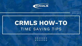 [CRMLS Webinar] Time Saving Tips