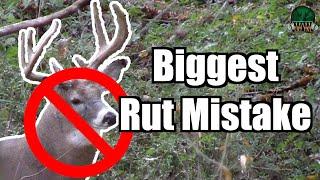 YOU'RE HUNTING THE RUT WRONG! #1 Mistake During the Rut | Deer Hunting Tips