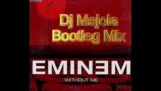 Eminem  -  Without Me   ( Dj Majola Bootleg Mix )