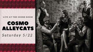 Cosmo Alleycats - Live at The Sound Room 5/22/21