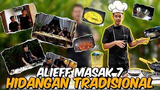 ALIEFF MASAK 7 JENIS MASAKKAN KAMPUNG UNTUK AI TEAM !!!