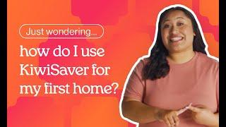 How to use KiwiSaver for your first home