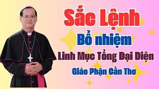 SẮC LỆNH BỔ NHIỆM LINH MỤC TỔNG ĐẠI DIỆN GIÁO PHẬN CẦN THƠ I CHA PHÊRÔ VŨ VĂN HÀI.