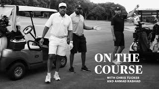 On the Course with Chris Tucker and Ahmad Rashad