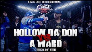 HOLLOW DA DON VS A WARD || Official Rap Battle || Black Ice Cartel || The Cage - No Order