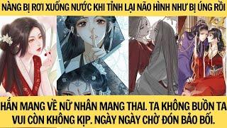 |REVIEW| NÀNG BỊ RƠI XUỐNG NƯỚC KHI TỈNH LẠI NÃO HÌNH NHƯ BỊ ÚNG RỒI.CẢNH BÁO KHÔNG ĂN UỐNG KHI NGHE