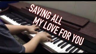 Saving All My Love For You (Whitney Houston) - Piano Cover