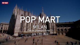 Ciao Milano! POP MART's first store in Italy