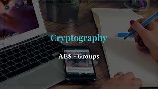 Crytography - Understanding AES - Groups