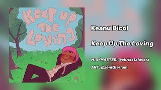 Keanu Bicol - Keep Up The Loving (Official Audio)