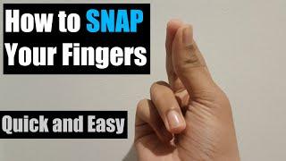 How To Snap Your Fingers