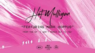 Hot Mulligan - Featuring Mark Hoppus