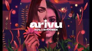 AQIL - ARIVU FT. BHOOMEE | MUSICAL VIDEO | SANIYA IYAPPAN