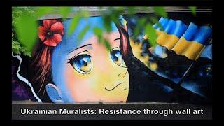 Culture Quest: Ukraine Episode, Chapter 4 - Ukrainian Muralists: Resistance through wall art