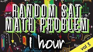 Random SAT Math Problems 1 HOUR COMPILATION Vol 3 (60+ minutes of official examples and solutions)