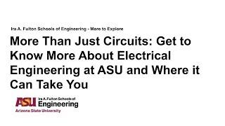 More Than Just Circuits: More About Electrical Engineering at ASU and Where it Can Take You