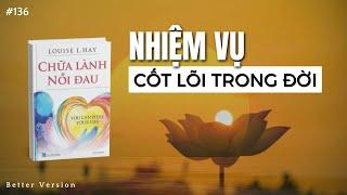 Nhiệm vụ cốt lõi trong đời | Sách You Can Heal Your Life