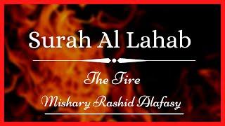 Surah Lahab (The Flame )| Mishary Rashid Alafasy |سورة ألمَسد