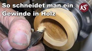 Ein Gewinde in Holz schneiden mit den Gewindestrehlern von Drechsler Jan Hovens