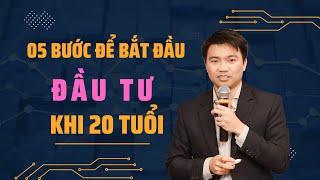 05 BƯỚC ĐỂ BẮT ĐẦU ĐẦU TƯ KHI TUỔI 20