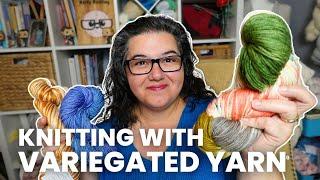 Knit & Chat: Unlocking the SECRETS of VARIEGATED Yarn