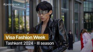 Visa Fashion Week Tashkent 2024 - III season