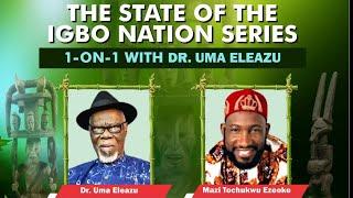 State Of The Igbo Nation Series, 1-On-1 Conversation With Dr Uma Eleazu, An Economist