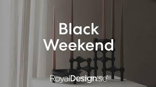 Black Weekend på RoyalDesign