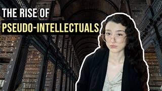 We need to talk about pseudo-intellectuals