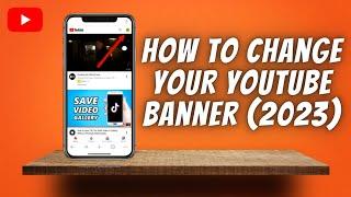 How To Change YouTube Banner On iPhone & Android 