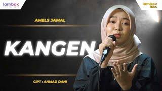 AMELS JAMAL - KANGEN (OFFICIAL LIVE MUSIC VIDEO) | LAMBOX MUSIC