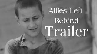 Allies Left Behind - TRAILER