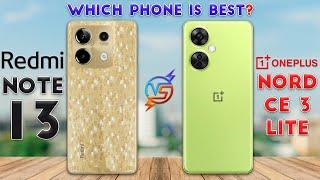 Redmi Note 13 vs OnePlus Nord CE 3 Lite : Which Phone is Best