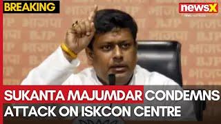 Union Minister Sukanta Majumdar Condemns Attack on ISKCON Centre in Dhaka | NewsX