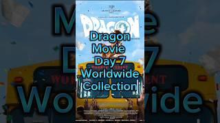 Dragon Movie Day 7 Worldwide Collection|| #dragon #anupamaparameswaran #akrmoviemorsel