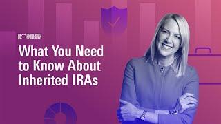 What You Need to Know About Inherited IRAs