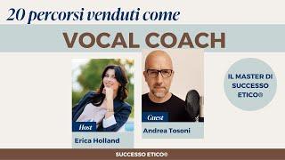 20 percorsi venduti come Vocal Coach (prima della fine del Master)