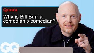 Bill Burr Replies to Fans Online | Actually Me | GQ